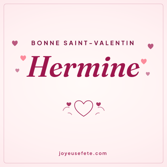 Image carrée « Bonne Saint-Valentin Hermine » pour WhatsApp