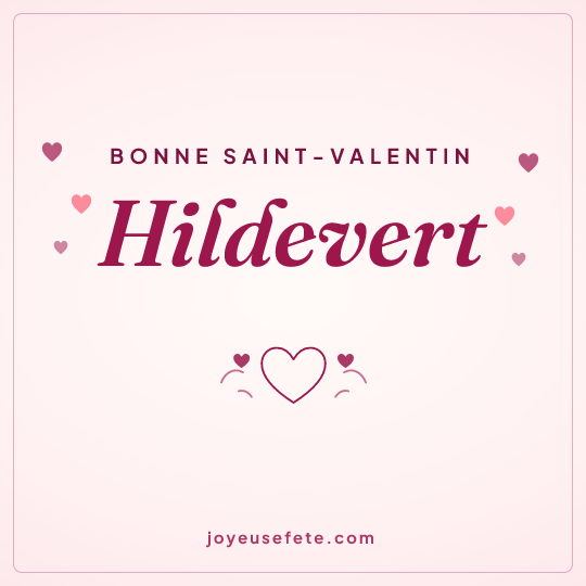 Image carrée « Bonne Saint-Valentin Hildevert » pour WhatsApp