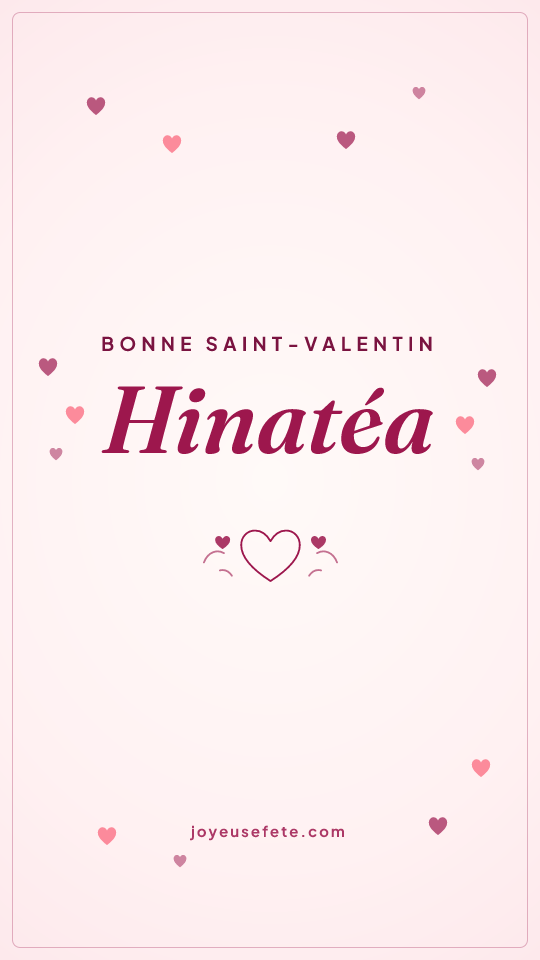 Image « Bonne Saint-Valentin Hinatéa » au format story