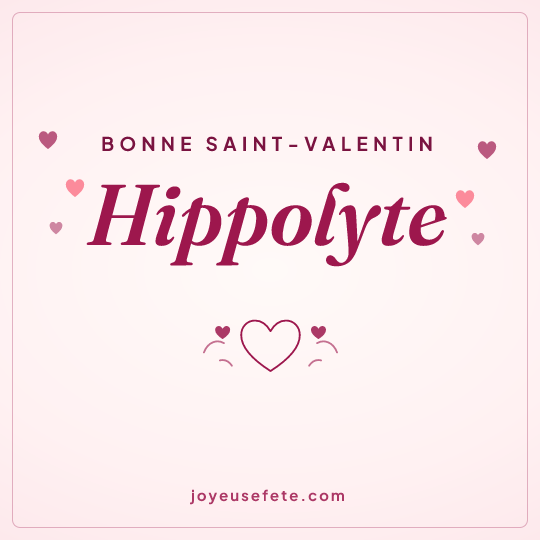 Image carrée « Bonne Saint-Valentin Hippolyte » pour WhatsApp