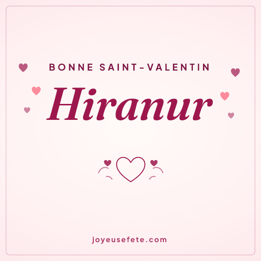 Image carrée « Bonne Saint-Valentin Hiranur » pour WhatsApp