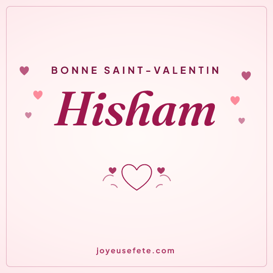 Image carrée « Bonne Saint-Valentin Hisham » pour WhatsApp