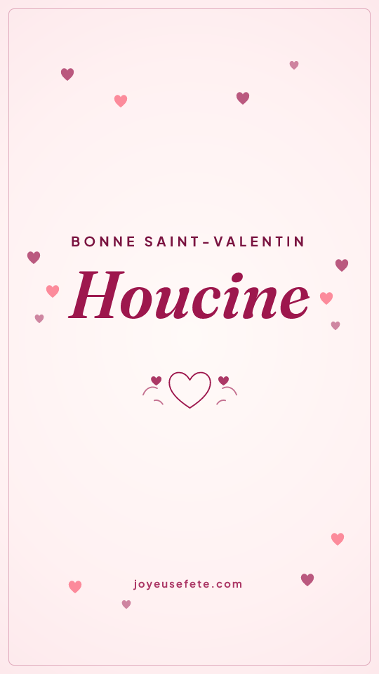Image « Bonne Saint-Valentin Houcine » au format story