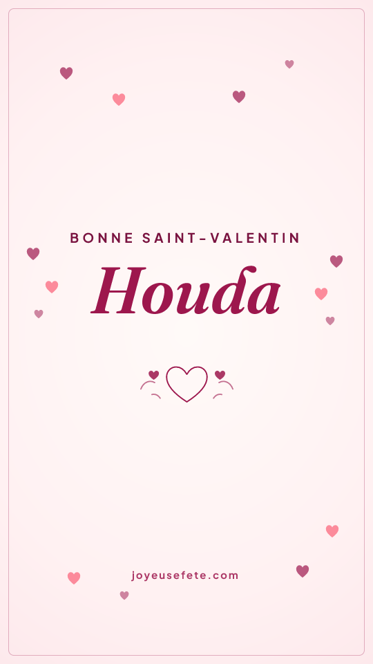Image « Bonne Saint-Valentin Houda » au format story