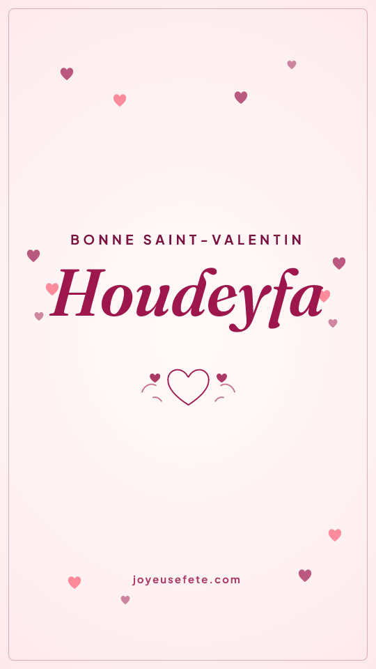 Image « Bonne Saint-Valentin Houdeyfa » au format story