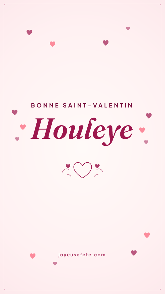 Image « Bonne Saint-Valentin Houleye » au format story