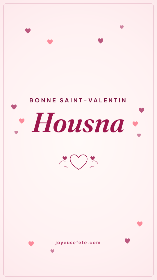 Image « Bonne Saint-Valentin Housna » au format story