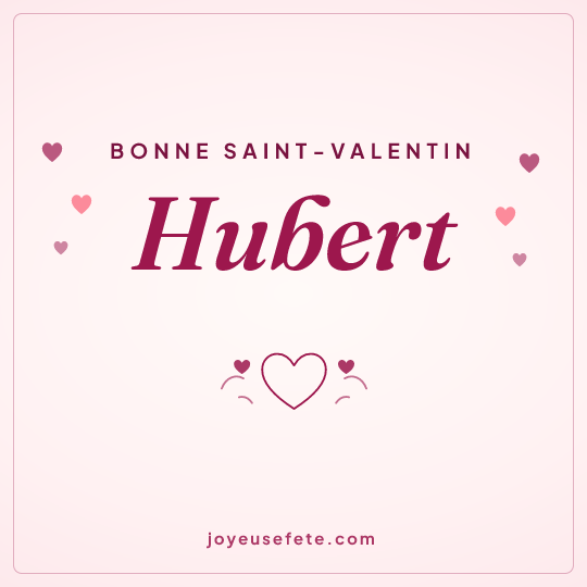 Image carrée « Bonne Saint-Valentin Hubert » pour WhatsApp