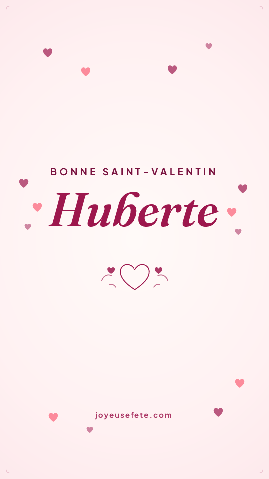 Image « Bonne Saint-Valentin Huberte » au format story