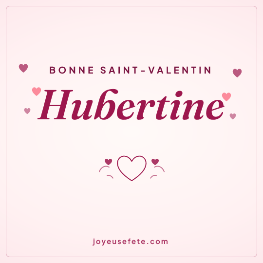 Image carrée « Bonne Saint-Valentin Hubertine » pour WhatsApp