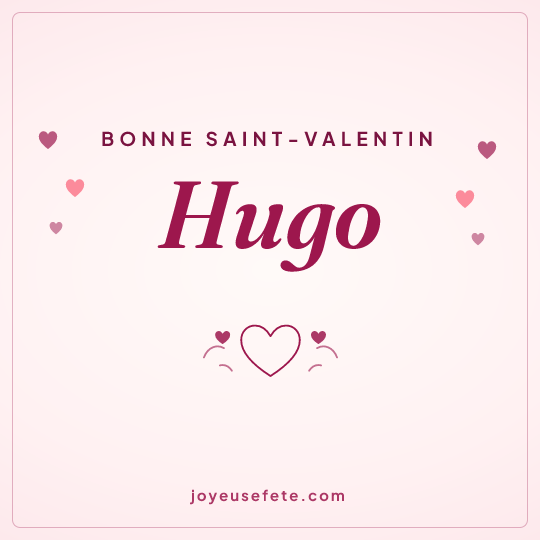 Image carrée « Bonne Saint-Valentin Hugo » pour WhatsApp