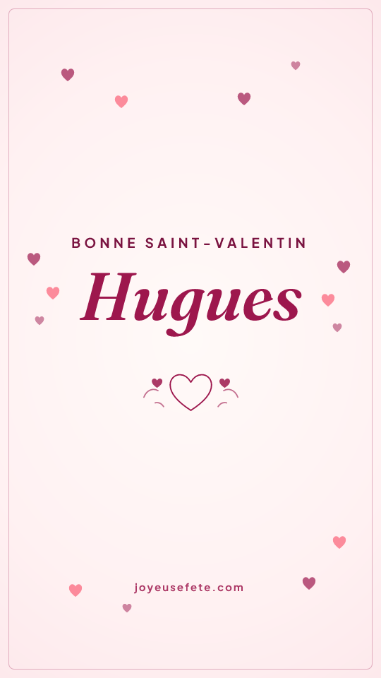 Image « Bonne Saint-Valentin Hugues » au format story