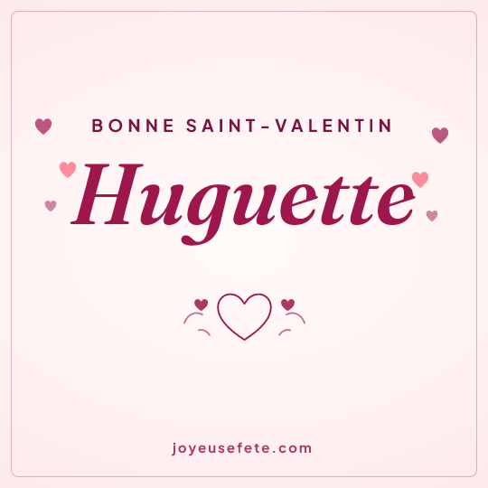 Image carrée « Bonne Saint-Valentin Huguette » pour WhatsApp