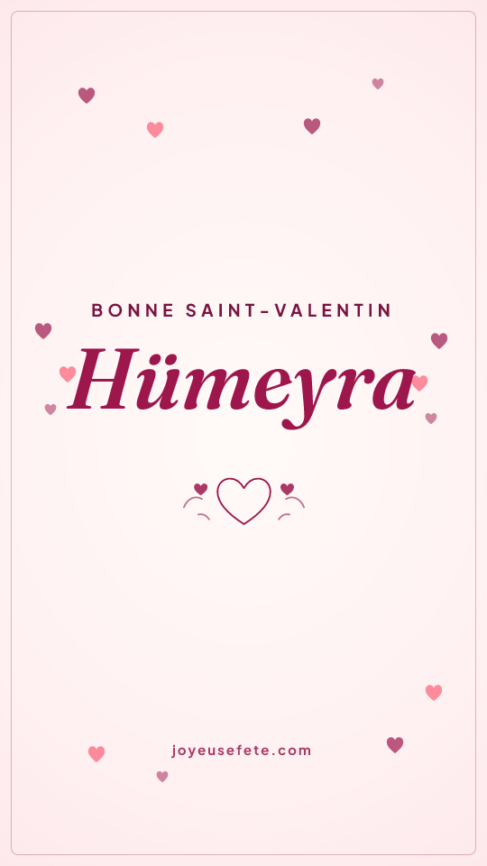 Image « Bonne Saint-Valentin Hümeyra » au format story