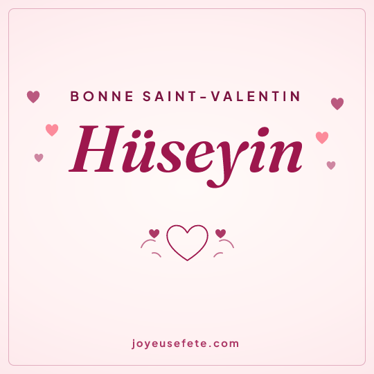 Image carrée « Bonne Saint-Valentin Hüseyin » pour WhatsApp