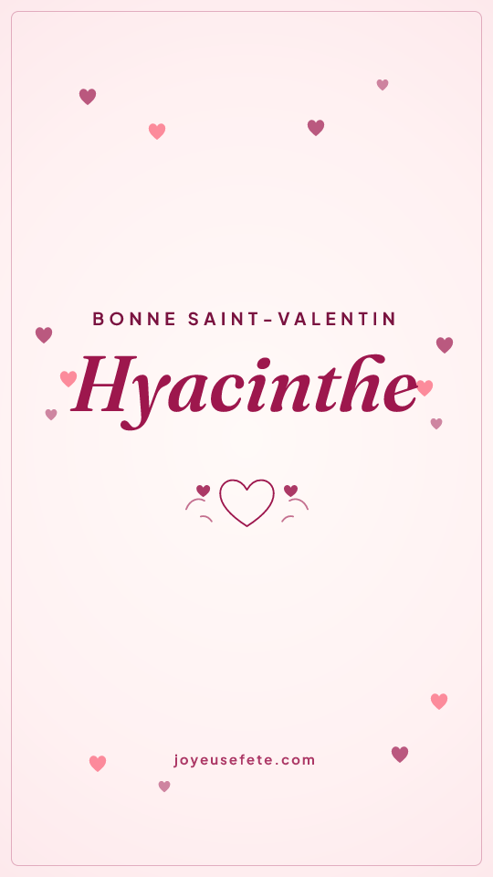 Image « Bonne Saint-Valentin Hyacinthe » au format story