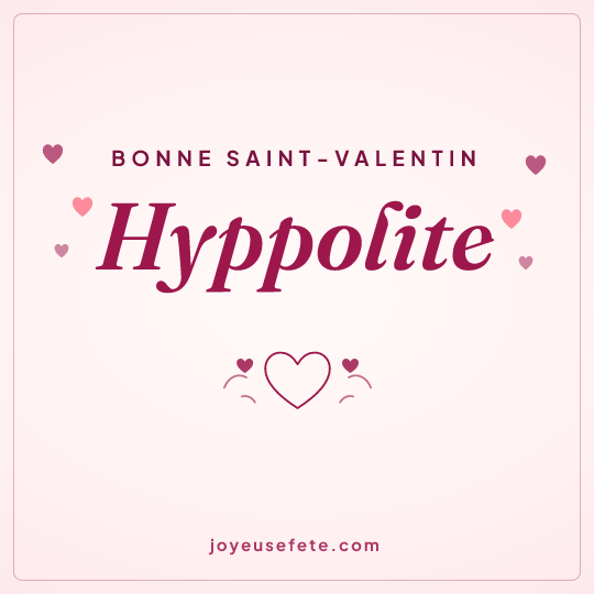 Image carrée « Bonne Saint-Valentin Hyppolite » pour WhatsApp