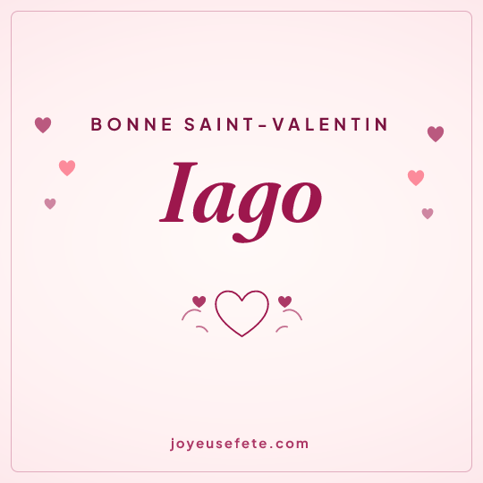Image carrée « Bonne Saint-Valentin Iago » pour WhatsApp