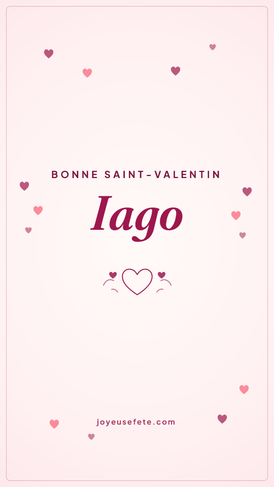 Image « Bonne Saint-Valentin Iago » au format story