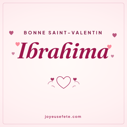 Image carrée « Bonne Saint-Valentin Ibrahima » pour WhatsApp
