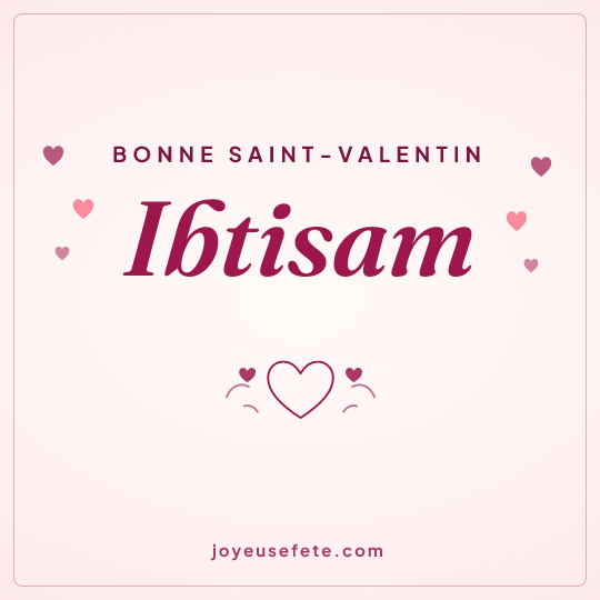 Image carrée « Bonne Saint-Valentin Ibtisam » pour WhatsApp