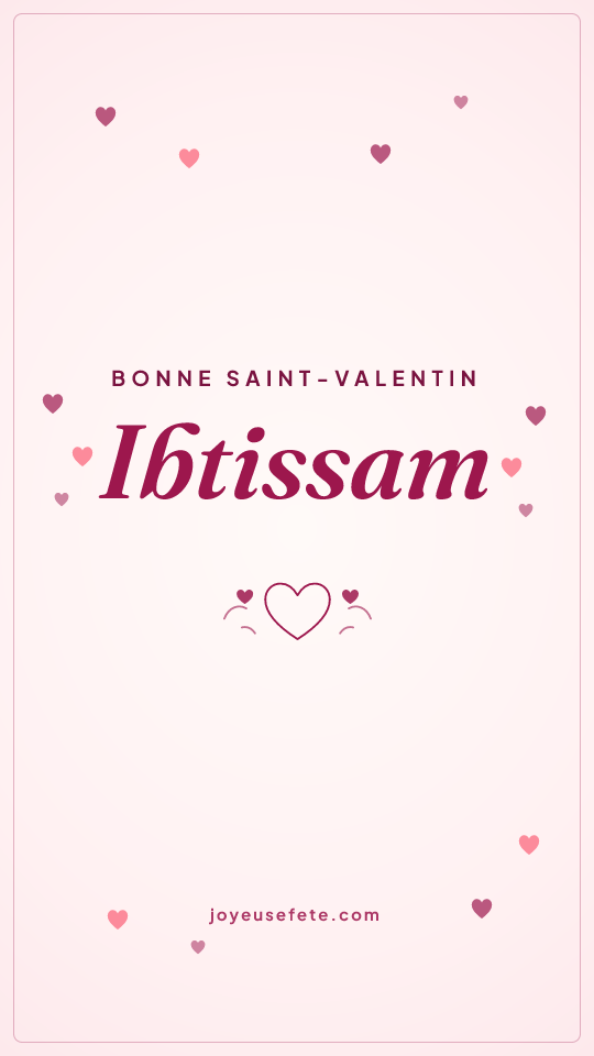 Image « Bonne Saint-Valentin Ibtissam » au format story