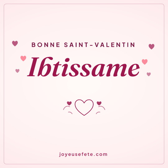 Image carrée « Bonne Saint-Valentin Ibtissame » pour WhatsApp