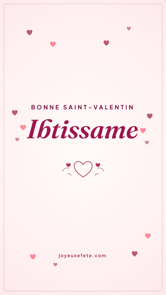 Image « Bonne Saint-Valentin Ibtissame » au format story