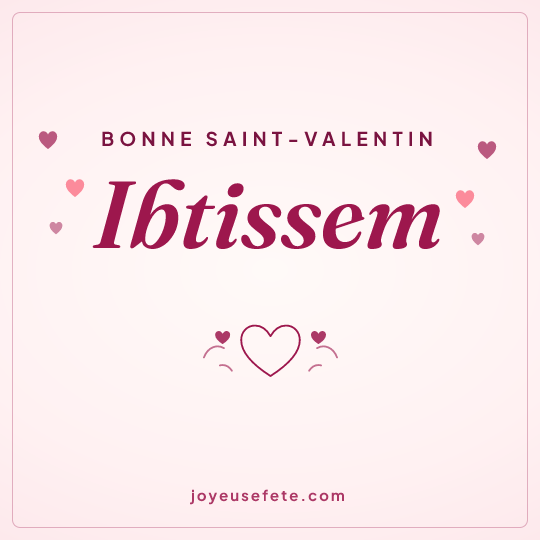 Image carrée « Bonne Saint-Valentin Ibtissem » pour WhatsApp
