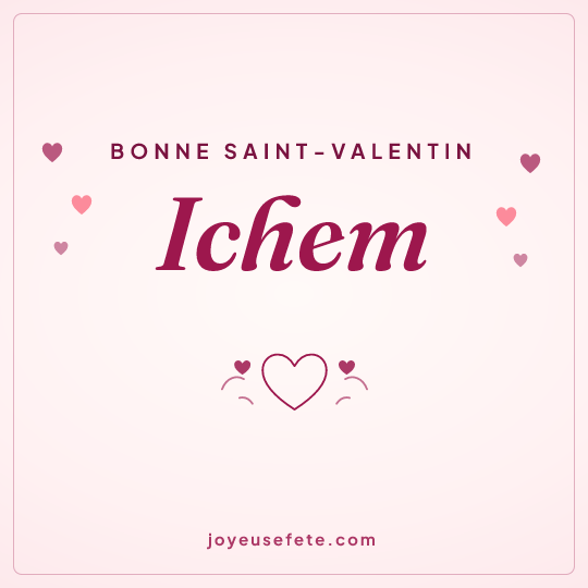 Image carrée « Bonne Saint-Valentin Ichem » pour WhatsApp