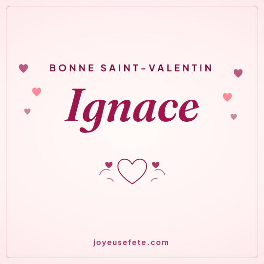 Image carrée « Bonne Saint-Valentin Ignace » pour WhatsApp