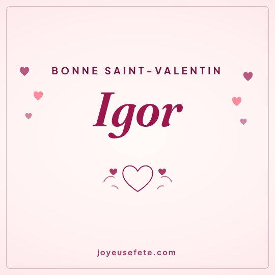 Image carrée « Bonne Saint-Valentin Igor » pour WhatsApp