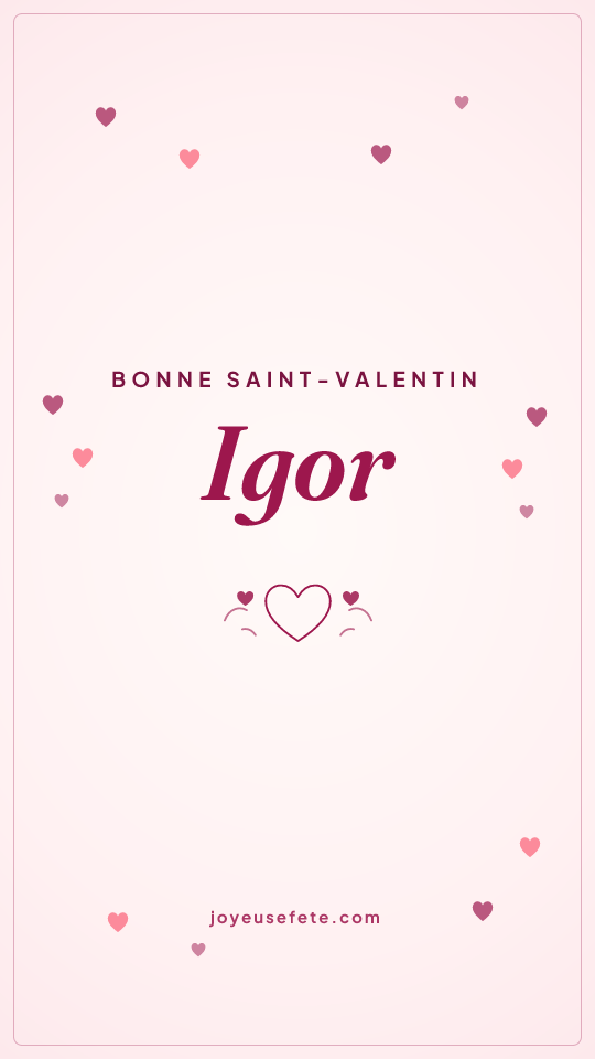 Image « Bonne Saint-Valentin Igor » au format story
