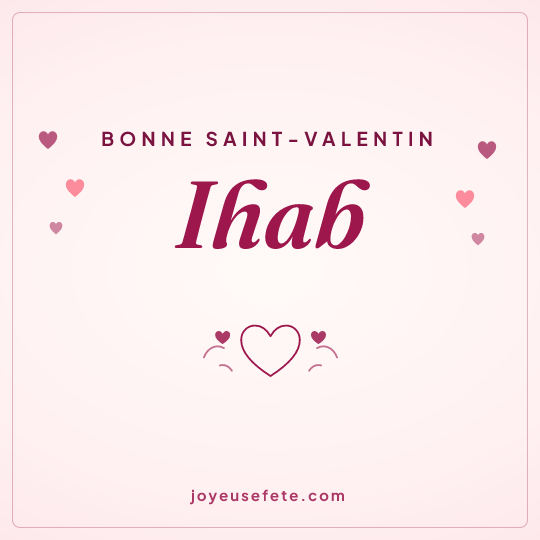 Image carrée « Bonne Saint-Valentin Ihab » pour WhatsApp