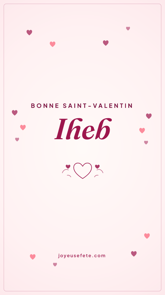 Image « Bonne Saint-Valentin Iheb » au format story