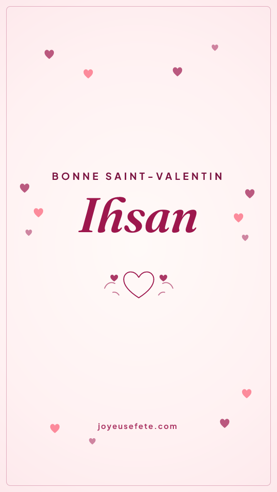 Image « Bonne Saint-Valentin Ihsan » au format story