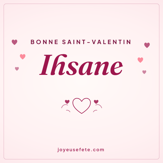 Image carrée « Bonne Saint-Valentin Ihsane » pour WhatsApp