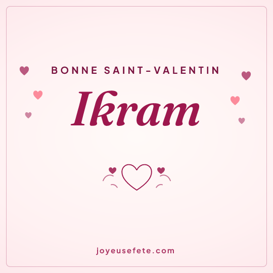 Image carrée « Bonne Saint-Valentin Ikram » pour WhatsApp