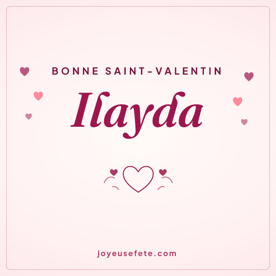 Image carrée « Bonne Saint-Valentin Ilayda » pour WhatsApp