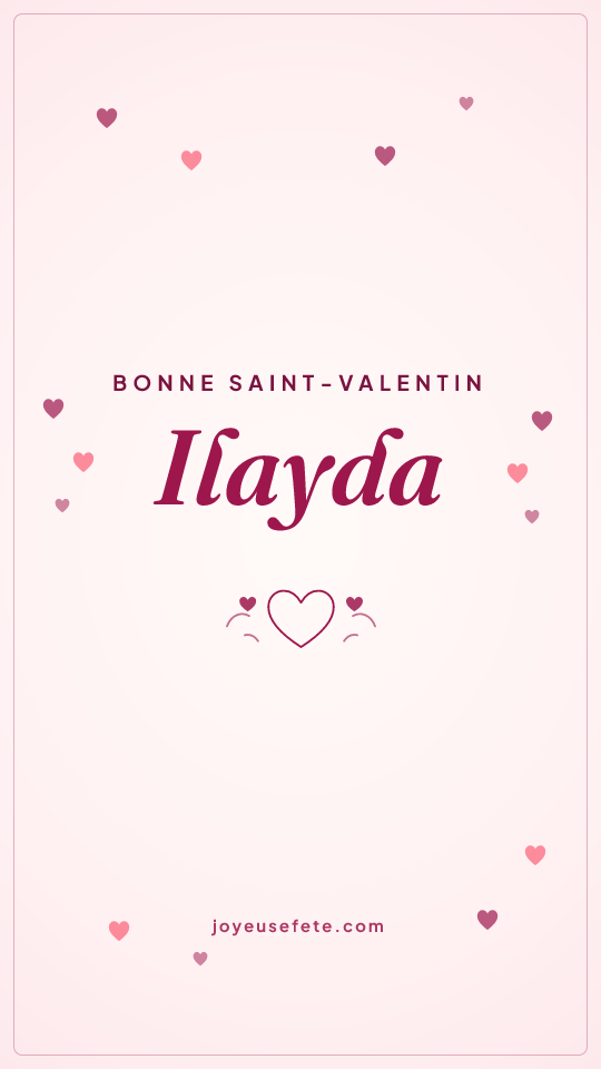 Image « Bonne Saint-Valentin Ilayda » au format story
