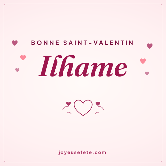 Image carrée « Bonne Saint-Valentin Ilhame » pour WhatsApp