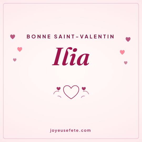 Image carrée « Bonne Saint-Valentin Ilia » pour WhatsApp