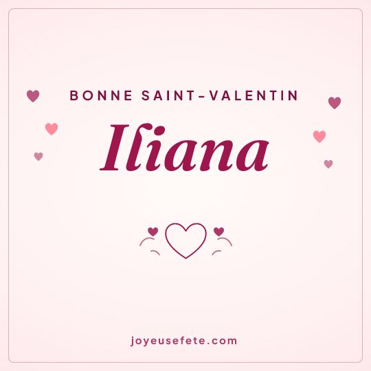 Image carrée « Bonne Saint-Valentin Iliana » pour WhatsApp