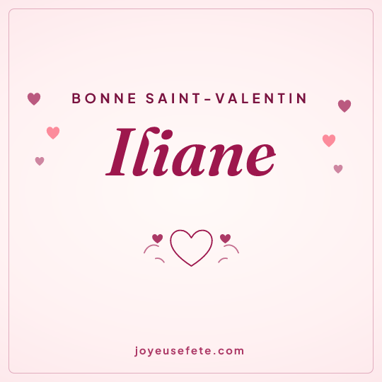 Image carrée « Bonne Saint-Valentin Iliane » pour WhatsApp