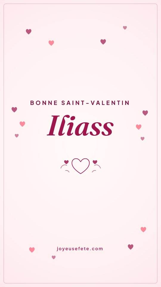 Image « Bonne Saint-Valentin Iliass » au format story