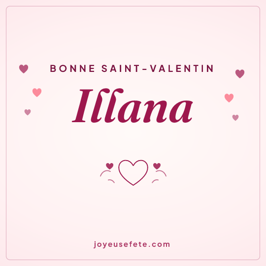 Image carrée « Bonne Saint-Valentin Illana » pour WhatsApp