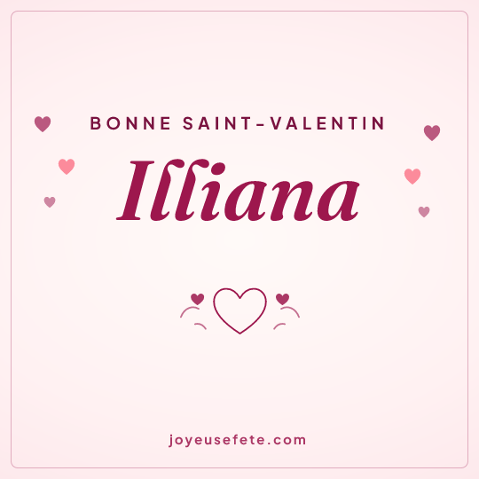Image carrée « Bonne Saint-Valentin Illiana » pour WhatsApp