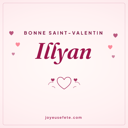 Image carrée « Bonne Saint-Valentin Illyan » pour WhatsApp