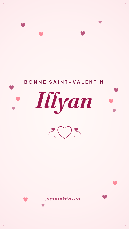 Image « Bonne Saint-Valentin Illyan » au format story