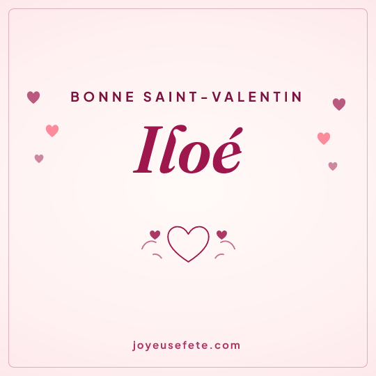 Image carrée « Bonne Saint-Valentin Iloé » pour WhatsApp